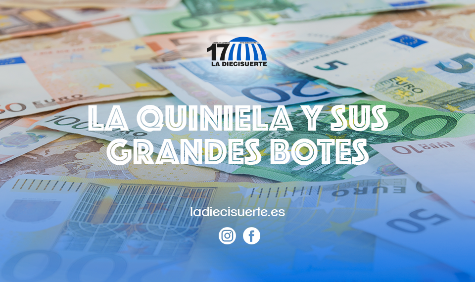 La Quiniela y sus grandes botes