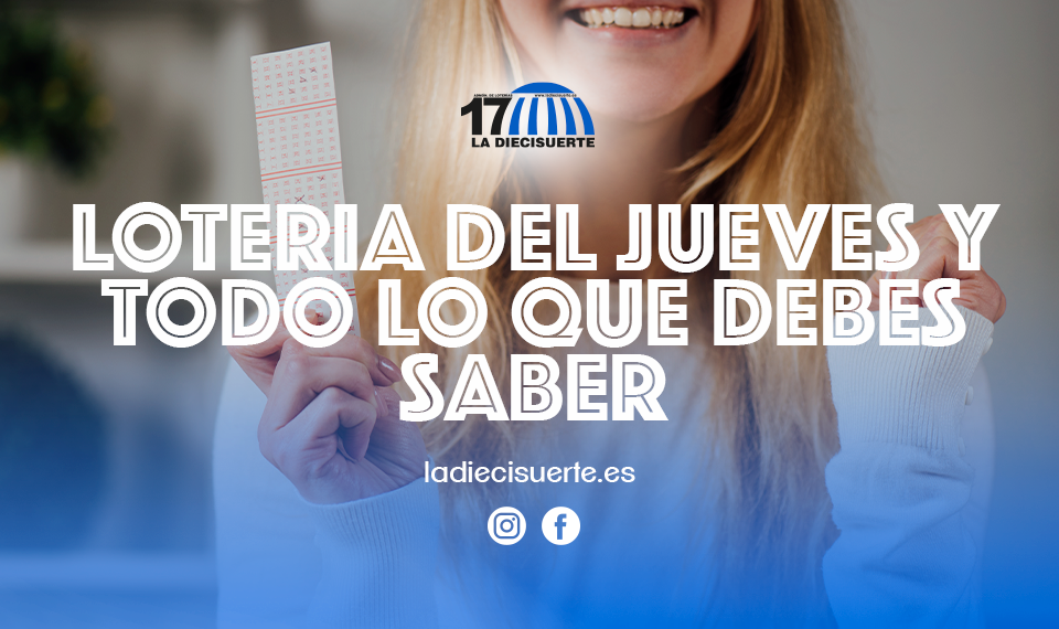 Loteria del jueves y todo lo que debes saber