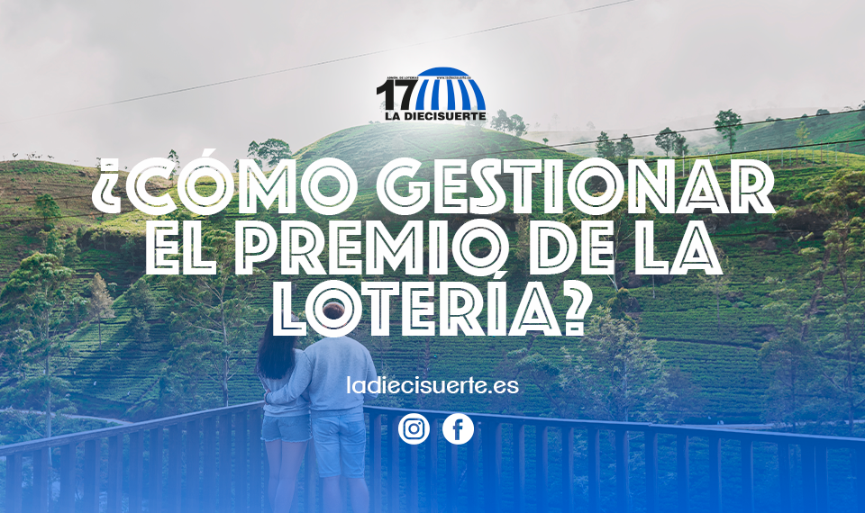 Cómo gestionar el premio de la Lotería