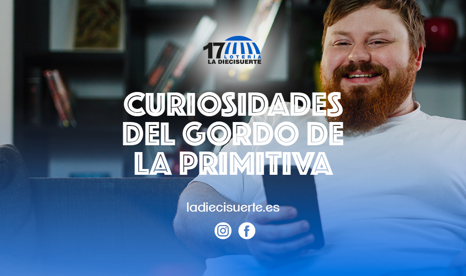 Curiosidades del Gordo de la Primitiva