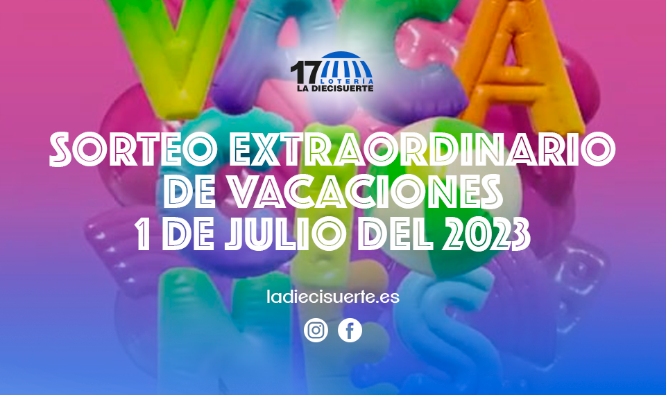 Sorteo Extraordinario de vacaciones 1 de Julio del 2023