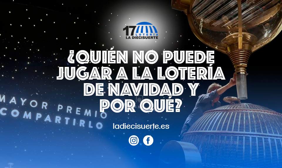 ¿Quién no puede jugar a la Lotería de Navidad y por qué?