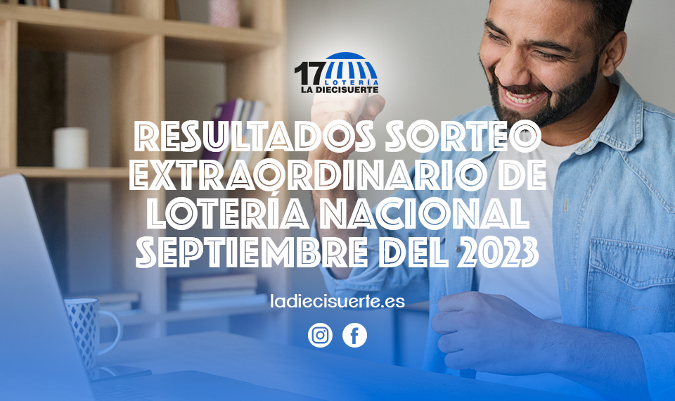 Resultados Sorteo Extraordinario Lotería Nacional Septiembre 2023