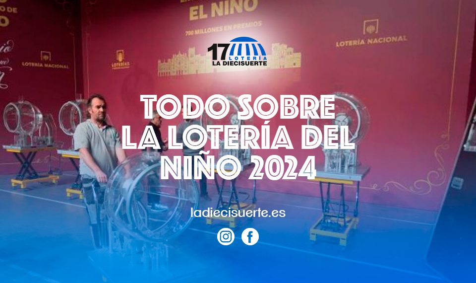 Todo sobre la Lotería del Niño 2024