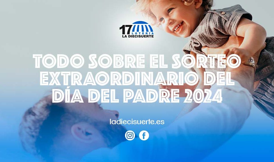 Sorteo Extraordinario del Día del Padre 2024