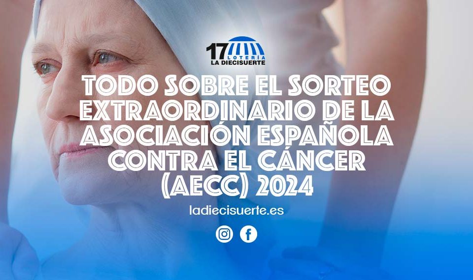 Sorteo Extraordinario de la Asociación Española Contra el Cáncer (AECC)