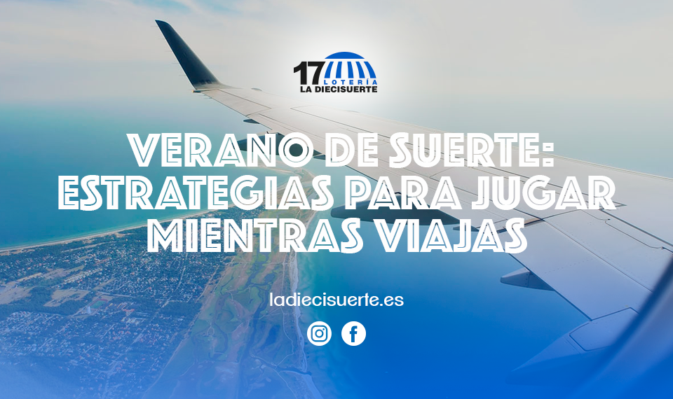 Verano de suerte: estrategias para jugar mientras viajas.