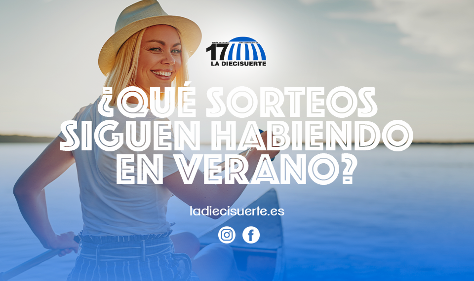 ¿Qué sorteos siguen habiendo en verano?