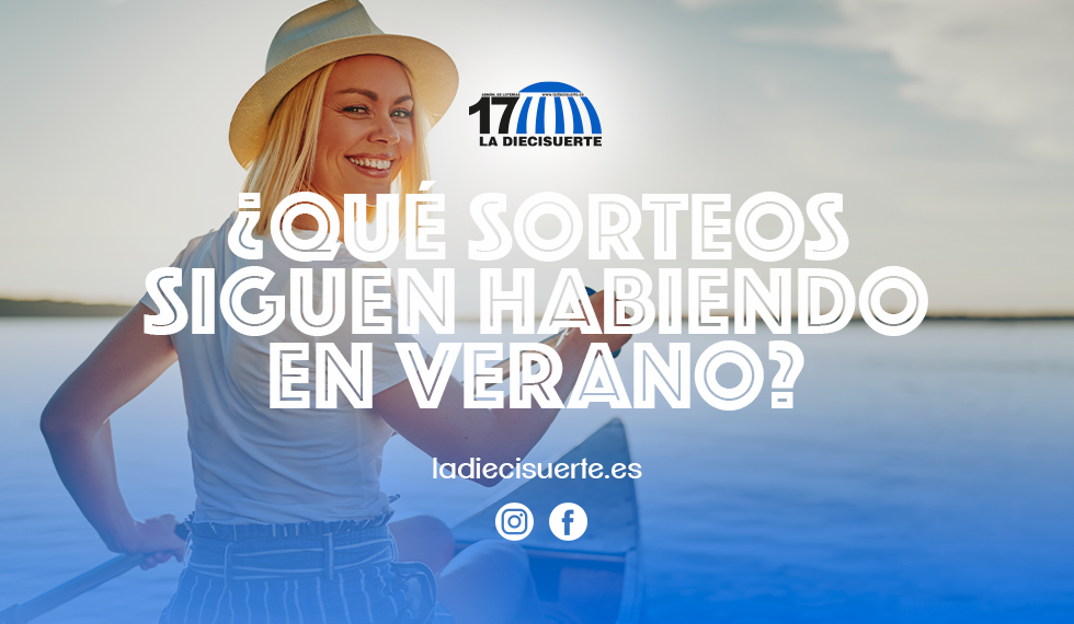 ¿Qué sorteos siguen habiendo en verano?