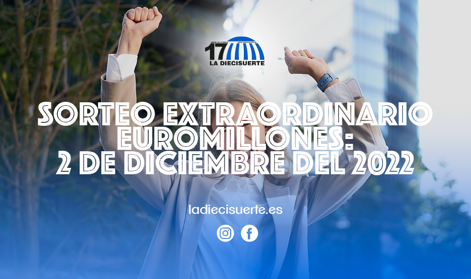 Sorteo extraordinario Euromillones: 2 de Diciembre del 2022