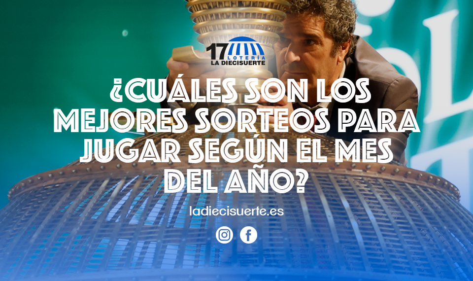 ¿Cuáles son los mejores sorteos para jugar según el mes del año?
