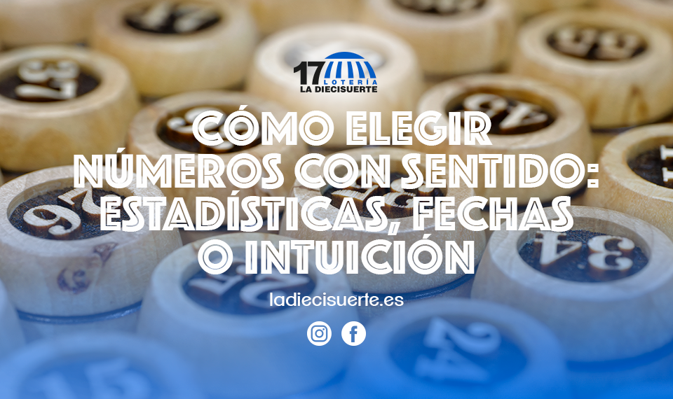Cómo elegir números con sentido: estadísticas, fechas o intuición