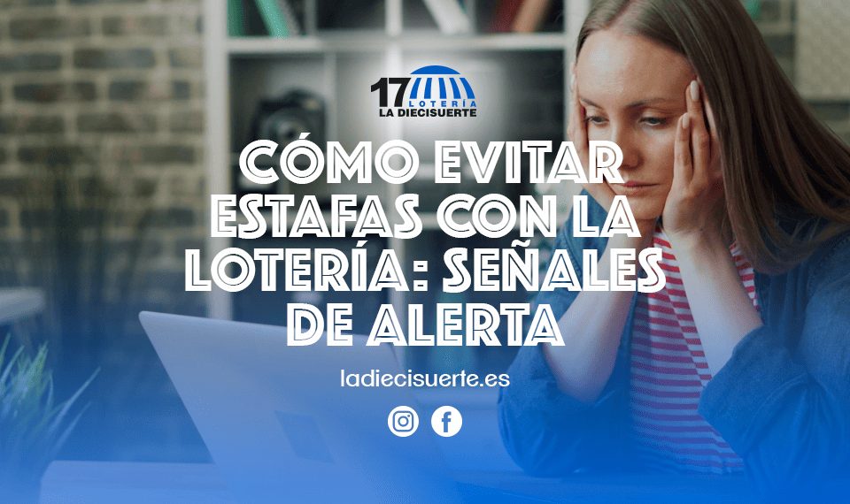 Cómo evitar estafas con la lotería: señales de alerta.