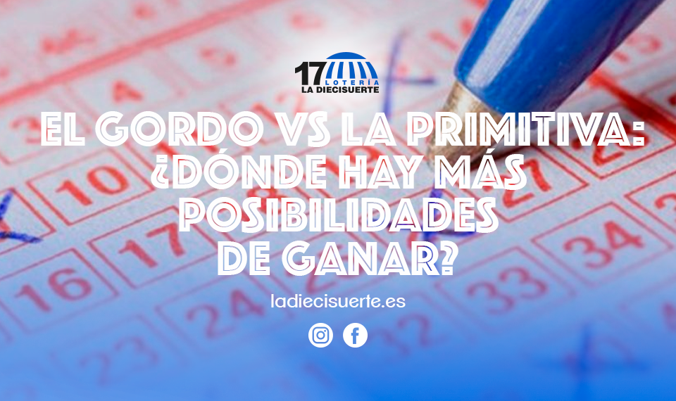 El Gordo vs. La Primitiva: ¿dónde hay más posibilidades de ganar?