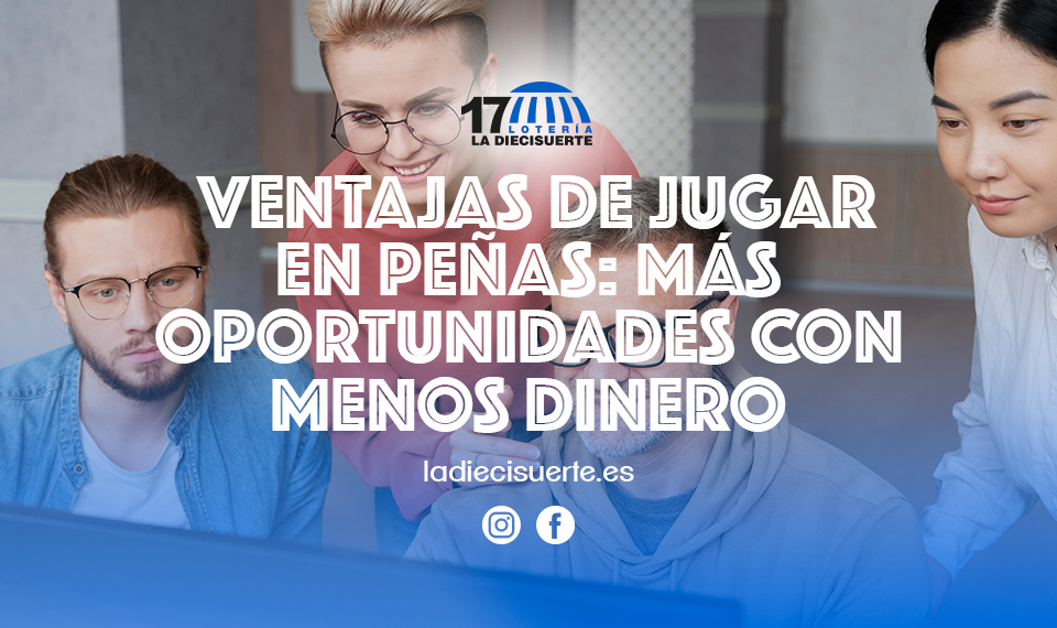 Ventajas de jugar en peñas: más oportunidades con menos dinero