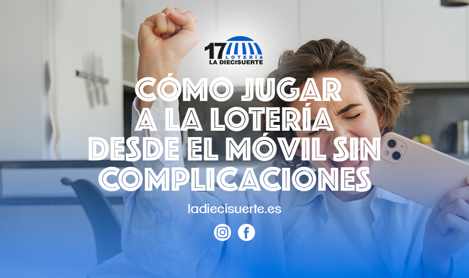 Cómo jugar a la lotería desde el móvil sin complicaciones.