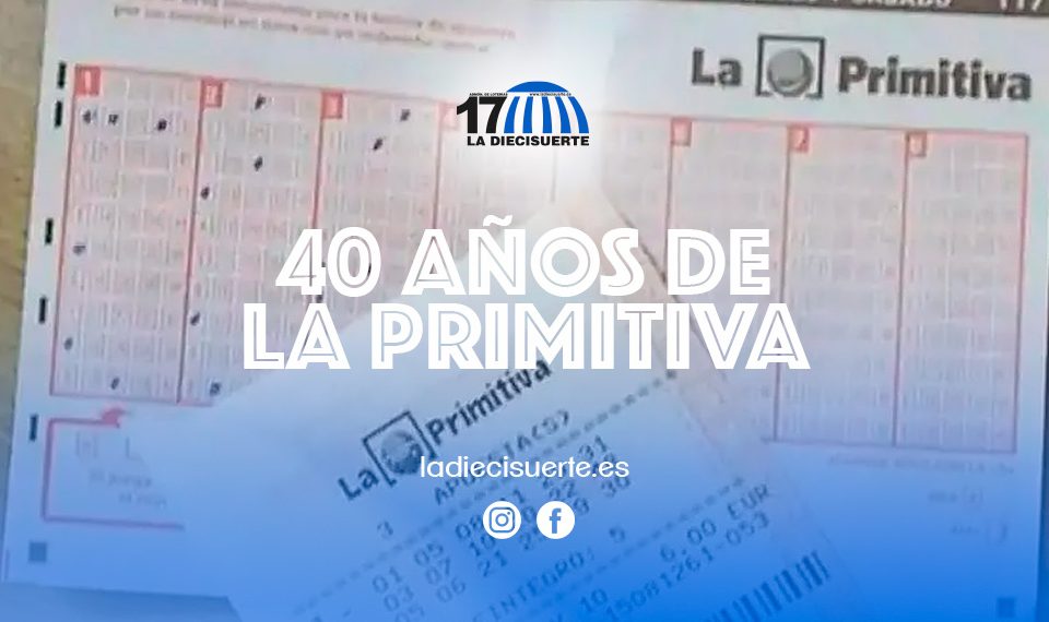 40-años-de-la-primitiva-la-diecisuerte